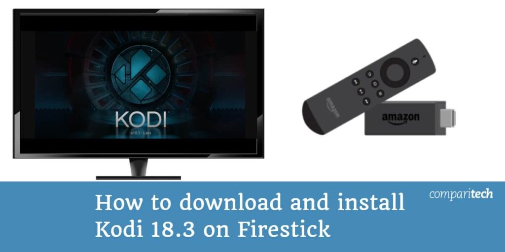 How to download and install Kodi 18.3 on Firestick